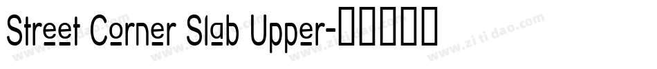Street Corner Slab Upper字体转换